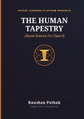THE HUMAN TAPESTRY: (SOCIAL SCIENCE FOR CLASS 9)
