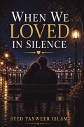 WHEN WE LOVED IN SILENCE