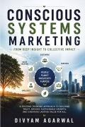 Conscious Systems Marketing: From Deep Insight to Collective Impact