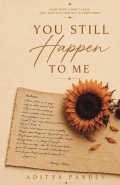 You still happen to me