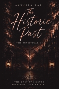 The Historic Past-I: The past was never buried—it was waiting.