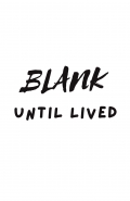 Blank until lived