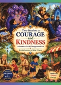 Two Stories of Courage and Kindness
