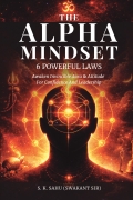 THE ALPHA MINDSET- 6 POWERFUL LAWS