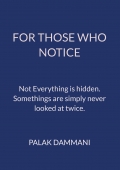 For Those Who Notice