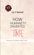 HOW HUMANITY INVENTED TIME