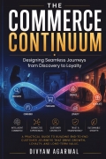 The Commerce Continuum: Designing Seamless Journeys from Discovery to Loyalty
