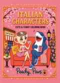 Italian Characters: Special Hardcover Edition – An Exclusive Coloring Book for Adults and Teens Featuring 50 Super Cute and Funny Named Characters with Bold, Easy, and Simple Designs for Stress Relief and Relaxation
