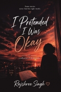 I Pretended I Was Okay.