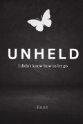 UNHELD: I didn't know how to let go