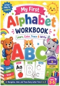 My First Alphabet Workbook: Learn, Color, Trace & Write