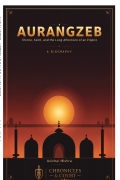 AURANGZEB ~Throne, Faith, and the Long Afternoon of an Empire
