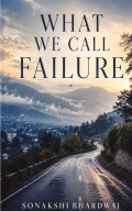 WHAT WE CALL FAILURE