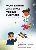 UP, UP & AWAY! AIR & SPACE VEHICLE FUN PAGES