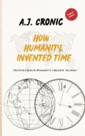 HOW HUMANITY INVENTED TIME
