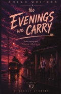 The evenings we carry