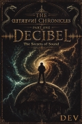 The Inverted Chronicles – Part 1: Decibel – The Secrets of Sound