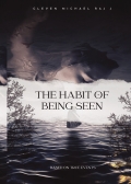 THE HABIT OF BEING SEEN