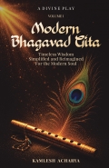Modern Bhagavad Gita: A Divine Play - Volume 1