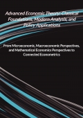 Advanced Economic Theory: Classical Foundations, Modern Analysis, and Policy Applications