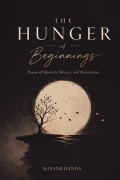 The Hunger of Beginnings