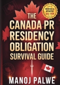 THE CANADA PR RESIDENCY OBLIGATION SURVIVAL GUIDE