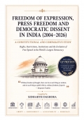 FREEDOM OF EXPRESSION, PRESS FREEDOM AND DEMOCRATIC DISSENT IN INDIA (2004-2026)