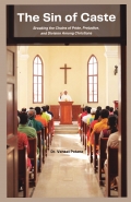 The Sin of Caste: Breaking the Chains of Pride, Prejudice, and Division Among Christians