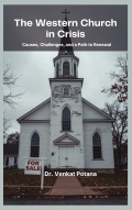 The Western Church in Crisis:  Causes, Challenges, and a Path to Renewal