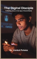 The Digital Disciple: Following Jesus in the Age of Social Media