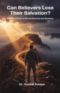Can Believers Lose Their Salvation? A Biblical Study of Eternal Security and Apostasy