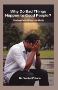 Why Do Bad Things Happen to Good People?  Finding Faith When Life Hurts