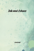 Ink and echoes