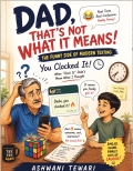Dad, That's Not What It Means!