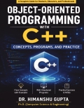 Object-Oriented Programming with C++: Concepts, Programs, and Practice