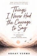 THINGS I NEVER HAD THE COURAGE TO SAY