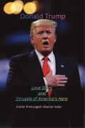 Donald Trump: The Love Story and Struggle of America's Hero