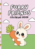 Furry Friends Coloring Book: Cute & Adorable Animal Coloring Pages for Kids Ages 3–8 | Fun, Creative & Easy Coloring Adventure: Cute Animals to Color, Name, and Enjoy