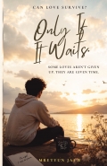 ONLY IF IT WAITS