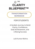The Clarity Blueprint Transformation Workbook for Students
