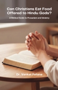 Can Christians Eat Food Offered to Hindu Gods? A Biblical Guide to Prasadam and Idolatry
