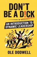 Don't be a D!CK - An Introduction to Dynamic Leadership