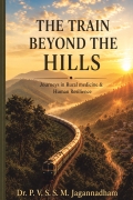 The Train Beyond the Hills Journeys in Rural Medicine and Human Resilience